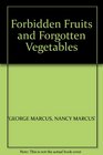 Forbidden Fruits and Forgotten Vegetables