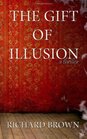 The Gift of Illusion A Thriller