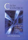 C is for Control A Laboratory Text for Hardware Interfacing with C and C