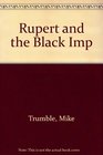 Rupert and the Black Imp