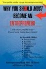 WHY YOU SHOULD uMUST/u BECOME AN ENTREPRENEUR I will show you the way I have been there many times