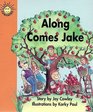 Along comes Jake