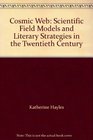 Cosmic Web Scientific Field Models and Literary Strategies in the Twentieth Century