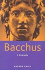 Bacchus A Biography