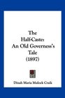 The HalfCaste An Old Governess's Tale