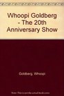 Whoopi Goldberg  The 20th Anniversary Show