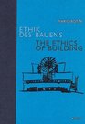 Ethik Des Bauens The Ethics of Building