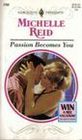 Passion Becomes You (Harlequin Presents, No 1752)