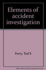 Elements of accident investigation