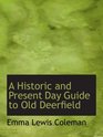 A Historic and Present Day Guide to Old Deerfield