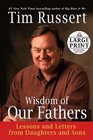 Wisdom of Our Fathers Lessons and Letters from Daughters and Sons