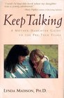 Keep Talking: A Mother-Daughter Guide to the Pre-Teen Years