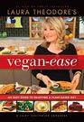 Laura Theodore's VeganEase An Easy Guide to Enjoying a PlantBased Diet