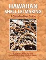 Hawaiian Shell Lei Making A Step by Step Guide