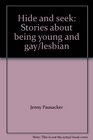 Hide and Seek Stories About Being Young and Gay / Lesbian