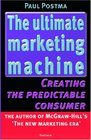 The ultimate marketing machine Creating the predictable consumer