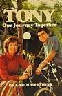 Tony: Our Journey Together