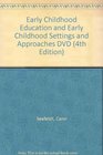 Early Childhood Education and Early Childhood Settings and Approaches DVD