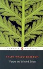 Nature and Selected Essays (Penguin Classics)