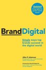 BrandDigital: Simple Ways Top Brands Succeed in the Digital World
