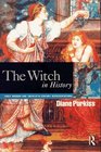 The Witch in History Early Modern and TwentiethCentury Representations