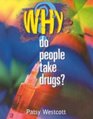 Why Do People Take Drugs