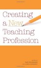 Creating a New Teaching Profession