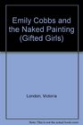 Emily Cobbs and the Naked Painting  Series