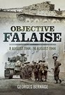 Objective Falaise 8 August 1944  16 August 1944