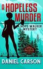 A Hopeless Murder (A Hope Walker Mystery) (Volume 1)