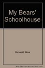 My Bears' Schoolhouse