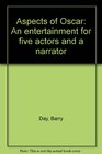 Aspects of Oscar An entertainment for five actors and a narrator
