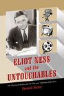 Eliot Ness and the Untouchables The Historical Reality and the Film and Television Depictions