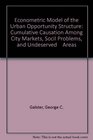 Econometric Model of the Urban Opportunity Structure Cumulative Causation Among City Markets Socil Problems and Undeserved    Areas
