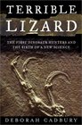 Terrible Lizard The First Dinosaur Hunters and the Birth of a New Science