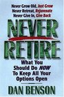 Never Retire How To Secure Financial Freedom And Live Out Your Dreams