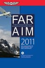 FAR/AIM 2011 Federal Aviation Regulations/Aeronautical Information Manual