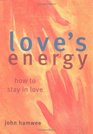Love's Energy How to Stay in Love