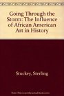 Going Through the Storm The Influence of African American Art in History