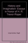 History and Imagination Essays in Honor of H R TrevorRoper