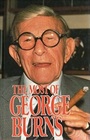 The Most of George Burns A Collection Consisting of Living It Up the Third Time Around Dr Burn's Prescription for Happiness and Dear George