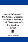 Genuine Memoirs Of Mr Charles Churchill With An Account Of And Observations Of His Writings