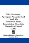 Tales Romances Apologues Anecdotes And Novels V2 Humorous Satiric Entertaining Historical Tragical And Moral