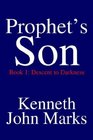 Prophet's Son Descent To Darkness Book 1