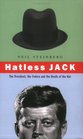 Hatless Jack The President the Fedora and the Death of the Hat
