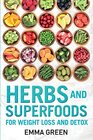 Herbs and Superfoods For Weight Loss and Detox