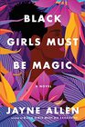 Black Girls Must Be Magic: A Novel (Black Girls Must Die Exhausted, 2)