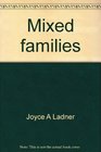 Mixed families Adopting across racial boundaries