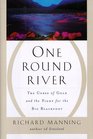 One Round River The Curse of Gold and the Fight for the Big Blackfoot
