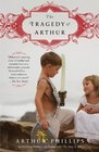 The Tragedy of Arthur: A Novel